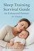 Sleep Training Survival Guide for Exhausted Parents (0–3 Years) by Kumar Alok