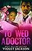 To Wed A Doctor (BWWM Marriage Romance) (Touching Weddings)