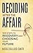 Deciding After The Affair :...