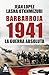 Barbarroja 1941: La guerra ...