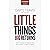 Little Things Big Returns by Harrison Yates