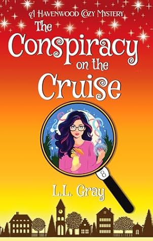 The Conspiracy on the Cruise (Havenwood Cozy Mystery #8)