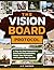 The Vision Board Protocol: ...