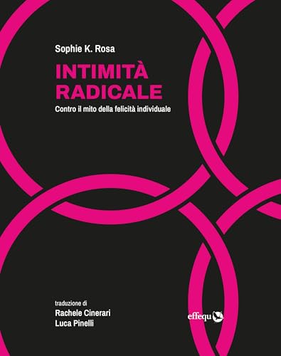 Intimità radicale: Contro il mito della felicità individuale (Italian Edition)
