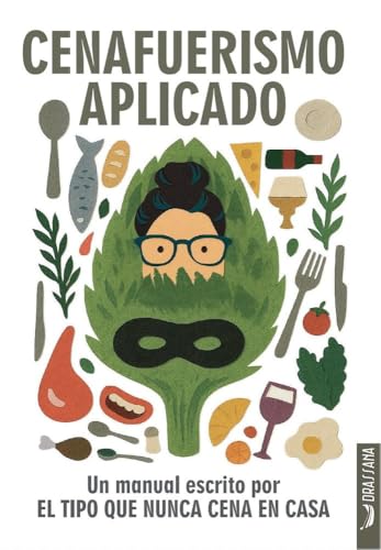 Cenafuerismo aplicado: Un manual con gran cantidad de gastroinformación útil (Paperback)