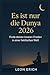 ES IST NUR DIE DUNYA 2026 by LEON ERICH
