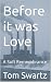 Before it was Love: A Soft ...