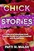 Chick Stories : A Memoir of...