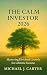 The Calm Investor 2026 by Michael J. Carter
