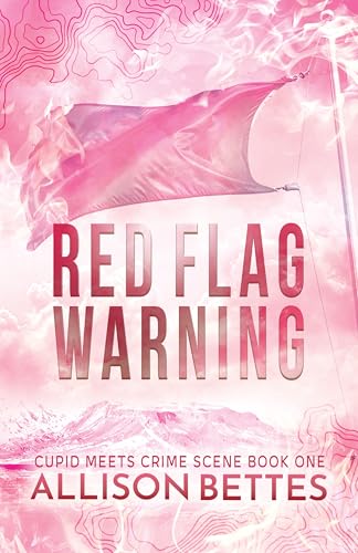 Red Flag Warning (Cupid Meets Crime Scene, #1)