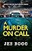 A Murder On Call by Jes Bogg