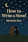 How to Write a Novel – From Blank Page to Story