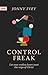 Control Freak : Let your restless heart meet the reign of Christ