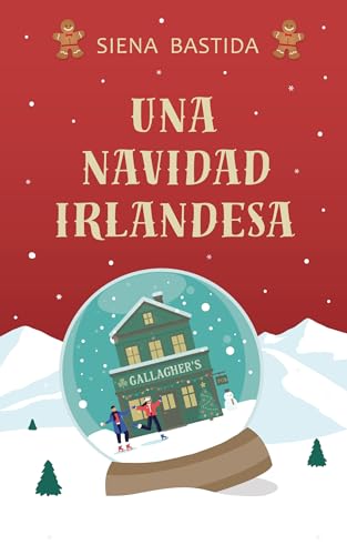 Una Navidad irlandesa: Una novela entrañable sobre el amor, la familia y la magia navideña en Irlanda. (Hermanas O'Hara nº 1) (Spanish Edition)