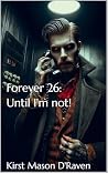 Forever 26 : Unti...