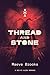 Thread and Stone by Maeve Brooks Thread and Stone by Maeve Brooks