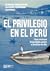 El privilegio en el Perú by Alvaro Grompone