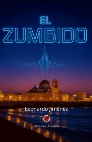 El Zumbido: El secreto que puede llevarse a todas las mujeres (Spanish Edition)