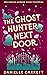 The Ghost Hunter Next Door ...