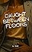 Caught Between Floors