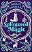 Splintered Magic (Splintere...