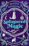 Splintered Magic (Splintered Magic, #1)