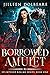 Borrowed Amulet by Jilleen Dolbeare