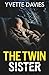The Twin Sister: A totally addictive psychological thriller with twists that will make you gasp