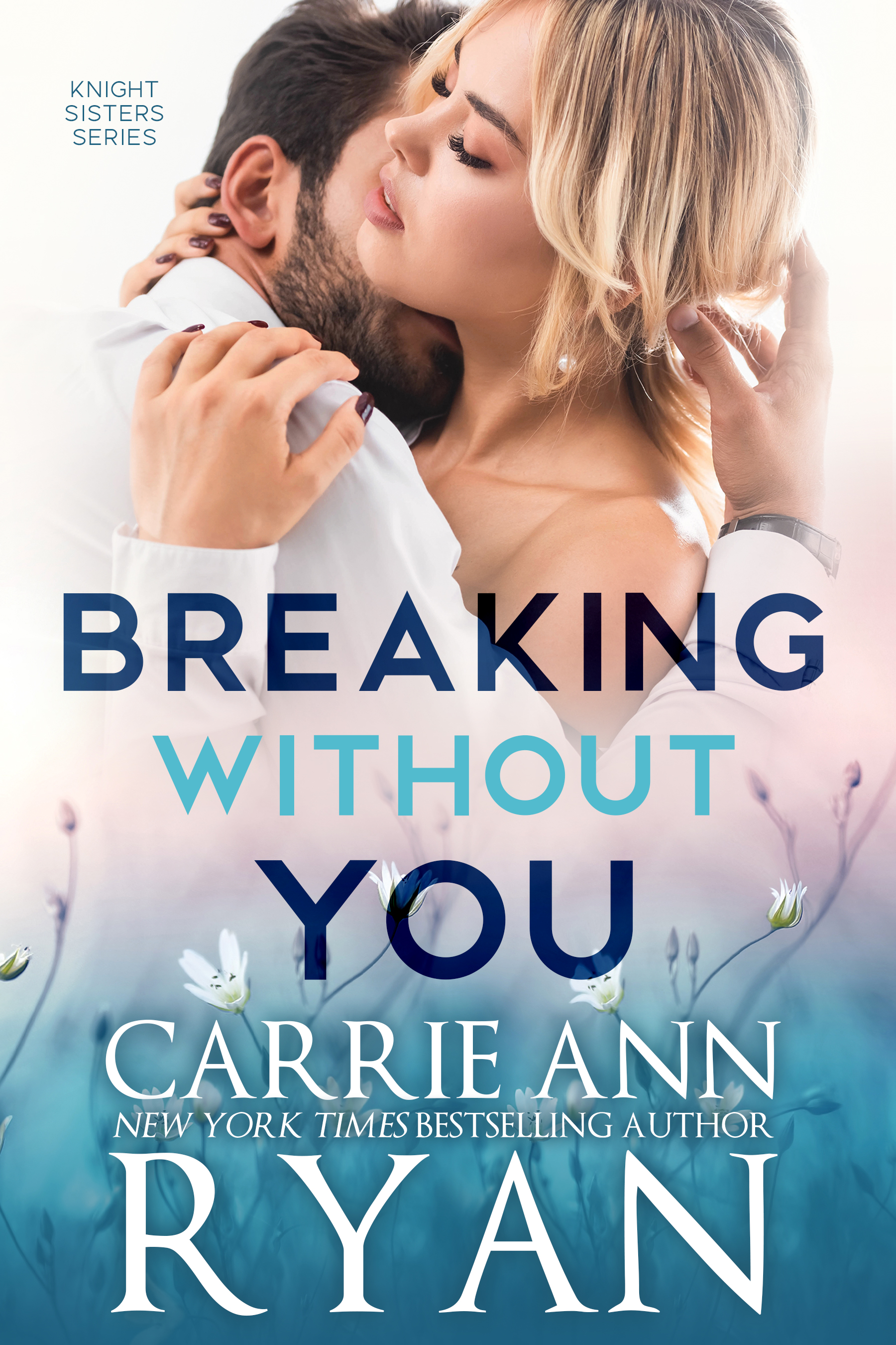 Breaking Without You (The Knight Sisters, #1)