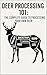 Deer Processing 101: The Complete Guide to Processing Your Own Deer