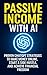 Passive Income With AI: : P...