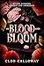 Of Blood and Bloom by Cleo Calloway