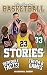 The Greatest Basketball Stories, Incredible Facts, and Trivia... by Marshall Green