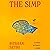 The Simp: A Novel Without a Hero