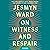 On Witness and Respair