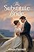 The Substitute Bride: A Pri...