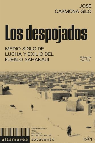 Los despojados: Medio siglo de lucha y exilio del pueblo saharaui (Paperback)