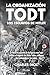 La organización Todt: los esclavos de Hitler (Spanish Edition)