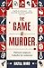 The Game Is Murder