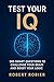 Test Your IQ by Robert Robeir