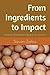 From Ingredients to Impact:...