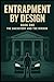 ENTRAPMENT BY DESIGN Book O...