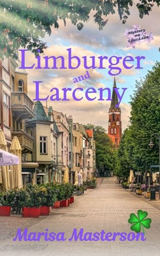 Limburger and Larceny: (Mystery on Lilac Lane)