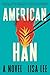 American Han: A Novel