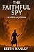 The Faithful Spy: A Novel o...