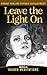 Leave the Light On: How to ...