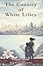 The Country of White Lilies