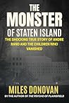 The Monster of Staten Island: The Shocking True Story of Andre Rand and the Children Who Vanished