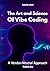 The Art and Science of Vibe Coding: A Vendor-Neutral Approach (Volume Two)