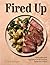 Fired Up: Fresh takes and b...